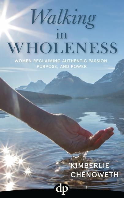 Produktbild: Walking in Wholeness: Women Reclaiming Authentic Passion, Purpose, and Power