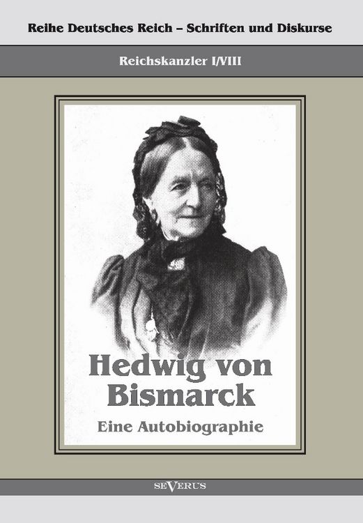 Produktbild: Von Bismarck, H: Reichskanzler Otto von Bismarck - Hedwig vo