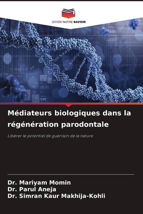 Produktbild: M&eacute;diateurs biologiques dans la r&eacute;g&eacute;n&eacute;ration parodontale