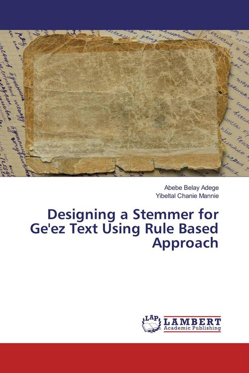 Produktbild: Designing a Stemmer for Ge'ez Text Using Rule Based Approach