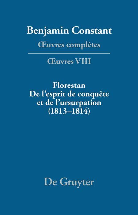 Produktbild: Florestan. De l'esprit de conqu&ecirc;te et de l'usurpation. R&eacute;flexions sur les constitutions (1813-1814)