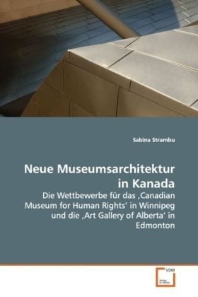 Produktbild: Strambu, S: Neue Museumsarchitektur in Kanada