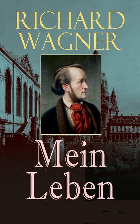 Produktbild: Richard Wagner: Mein Leben