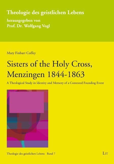 Produktbild: Finbarr Coffey, M: Sisters of the Holy Cross, Menzingen 1844