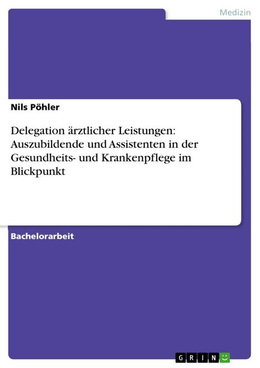 Produktbild: Delegation &auml;rztlicher Leistungen: Auszubildende und Assistenten in der Gesundheits- und Krankenpflege im Blickpunkt