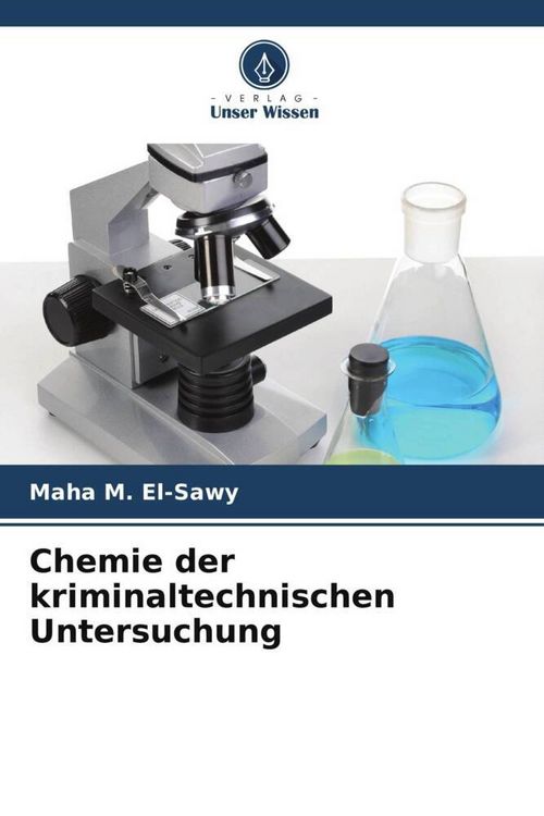 Produktbild: Chemie der kriminaltechnischen Untersuchung