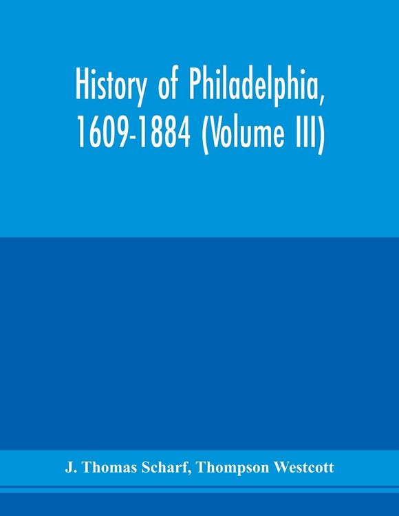 Produktbild: History of Philadelphia, 1609-1884 (Volume III)