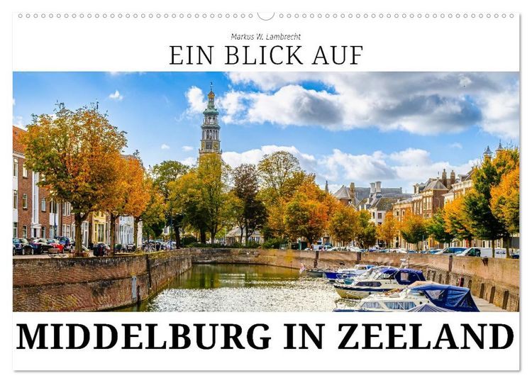 Produktbild: Ein Blick auf Middelburg in Zeeland (Wandkalender 2026 DIN A2 quer), CALVENDO Monatskalender