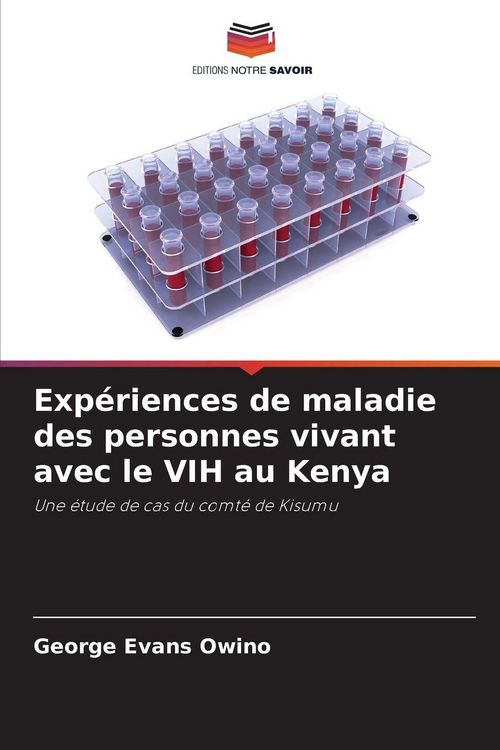 Produktbild: Exp&eacute;riences de maladie des personnes vivant avec le VIH au Kenya