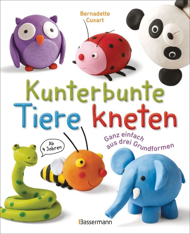 Produktbild: Kunterbunte Tiere kneten. Ganz einfach aus drei Grundformen. Ab 4 Jahren