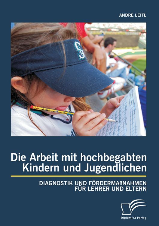 Produktbild: Die Arbeit mit hochbegabten Kindern und Jugendlichen: Diagnostik und F&ouml;rderma&szlig;nahmen f&uuml;r Lehrer und Eltern