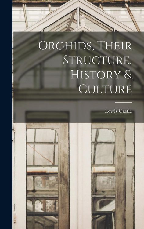 Produktbild: Orchids, Their Structure, History & Culture