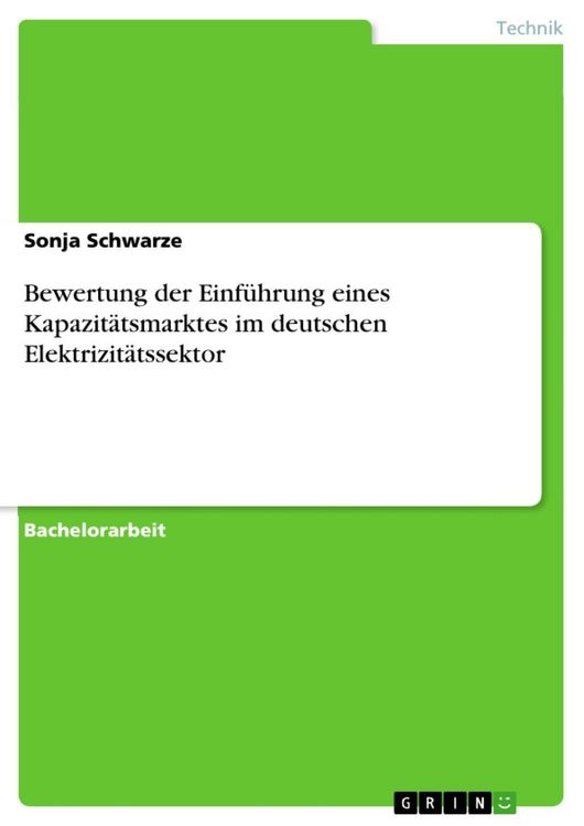 Produktbild: Bewertung der Einf&uuml;hrung eines Kapazit&auml;tsmarktes im deutschen Elektrizit&auml;tssektor