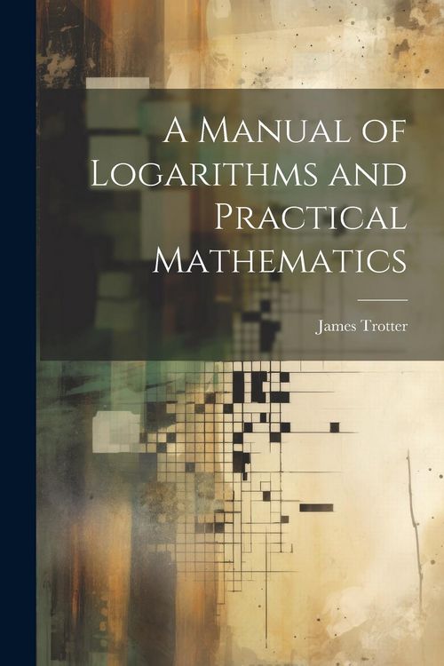 Produktbild: A Manual of Logarithms and Practical Mathematics