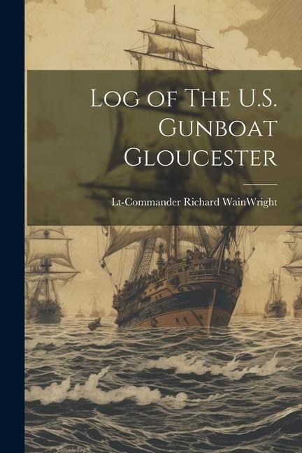 Produktbild: Log of The U.S. Gunboat Gloucester