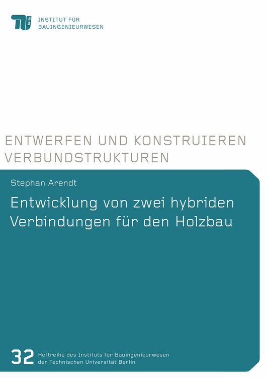 Produktbild: Entwicklung von zwei hybriden Verbindungen f&uuml;r den Holzbau