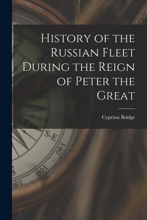 Produktbild: History of the Russian Fleet During the Reign of Peter the Great