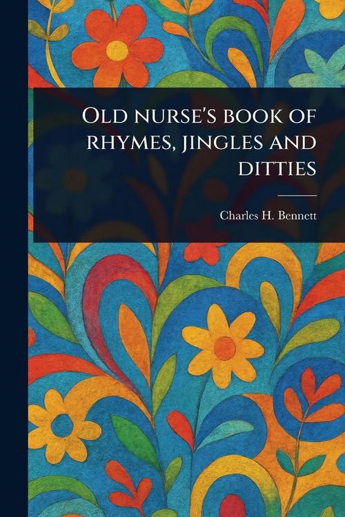 Produktbild: Old Nurse's Book of Rhymes, Jingles and Ditties