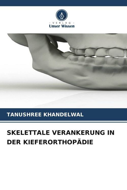Produktbild: SKELETTALE VERANKERUNG IN DER KIEFERORTHOP&Auml;DIE