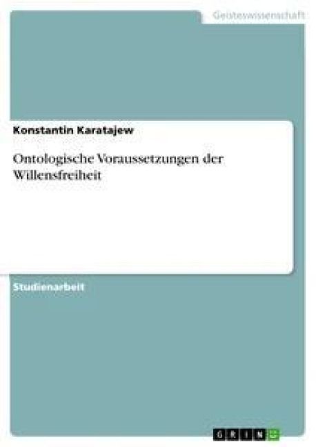 Produktbild: Ontologische Voraussetzungen der Willensfreiheit
