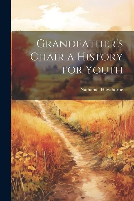 Produktbild: Grandfather's Chair a History for Youth