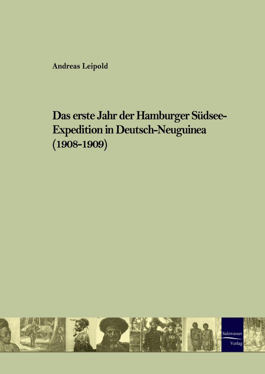 Produktbild: Das erste Jahr der Hamburger S&uuml;dsee-Expedition in Deutsch-Neuguinea (1908-1909)