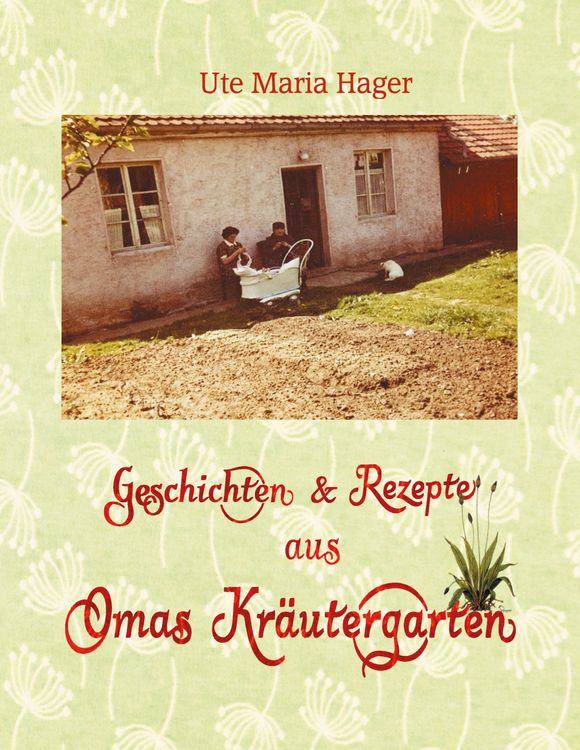 Produktbild: Geschichten & Rezepte aus Omas Kr&auml;utergarten