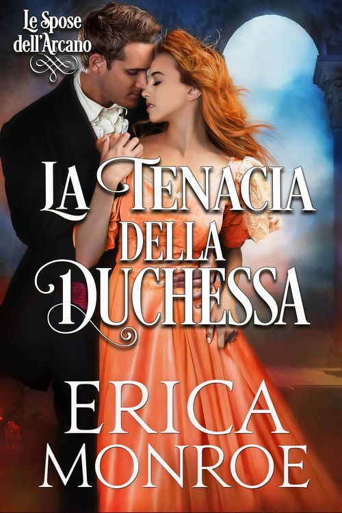 Produktbild: La tenacia della Duchessa (Le Spose dell'Arcano, #2)