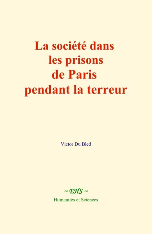 Produktbild: La soci&eacute;t&eacute; dans les prisons de Paris pendant la terreur
