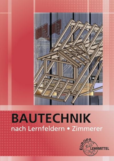 Produktbild: Bautechnik nach Lernfeldern f&uuml;r Zimmerer