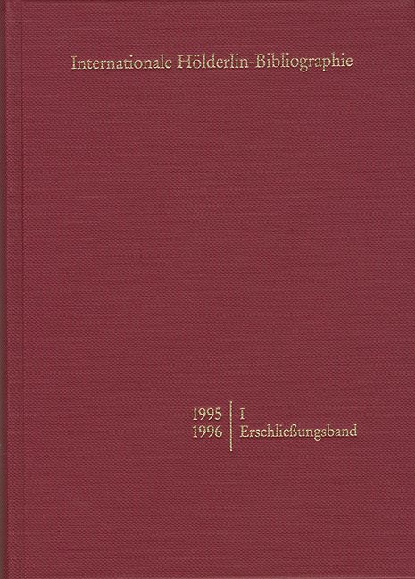 Produktbild: Internationale H&ouml;lderlin-Bibliographie / 1995-1996. I Erschlie&szlig;ungsband