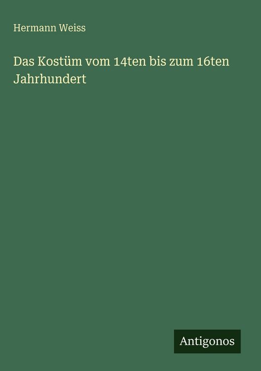 Produktbild: Das Kost&uuml;m vom 14ten bis zum 16ten Jahrhundert