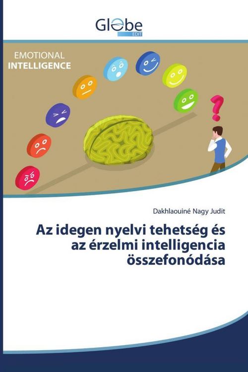Produktbild: Az idegen nyelvi tehets&eacute;g &eacute;s az &eacute;rzelmi intelligencia &ouml;sszefon&oacute;d&aacute;sa