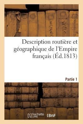 Produktbild: Description Routi&egrave;re Et G&eacute;ographique de l'Empire Fran&ccedil;ais Partie 1