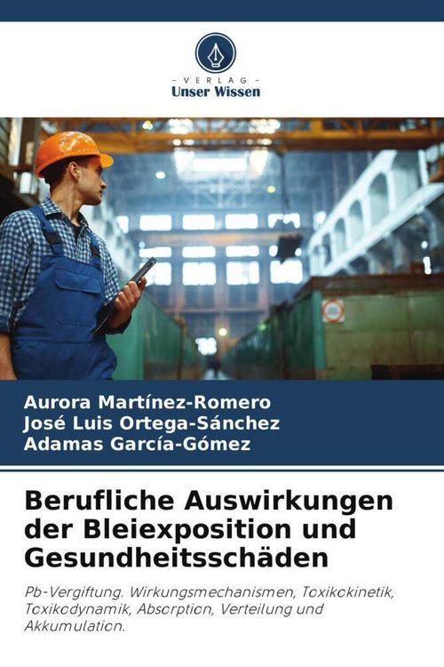 Produktbild: Berufliche Auswirkungen der Bleiexposition und Gesundheitssch&auml;den