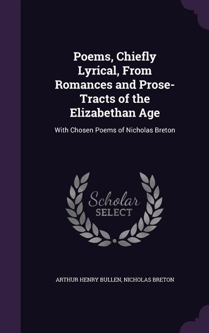 Produktbild: Poems, Chiefly Lyrical, From Romances and Prose-Tracts of the Elizabethan Age