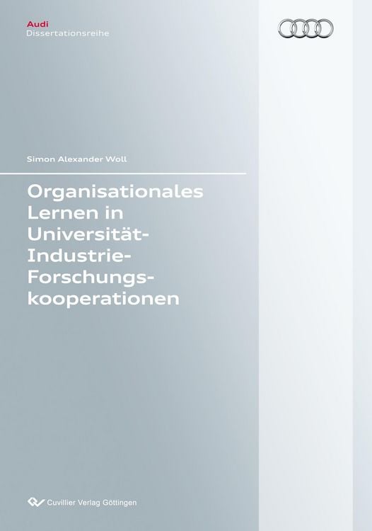 Produktbild: Organisationales Lernen in Universit&auml;t-Industrie-Forschungskooperationen (Band 82). Eine lerntheoretische Betrachtung von Forschungskooperationen mit Universit&auml;ten aus Industrieperspektive anhand eines Fallbeispiels aus der deutschen Automobilbranche