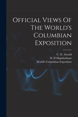 Produktbild: Official Views Of The World's Columbian Exposition
