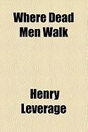 Produktbild: Where Dead Men Walk