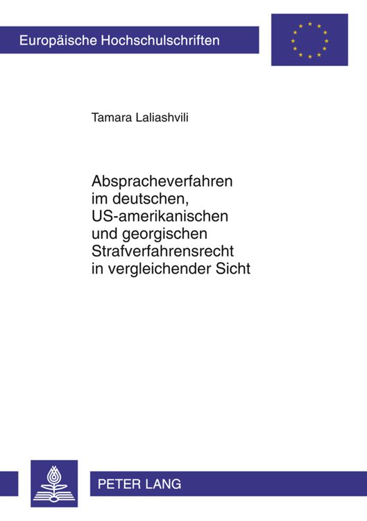 Bild vom Artikel Abspracheverfahren im deutschen, US-amerikanischen und georgischen Strafverfahrensrecht in vergleichender Sicht vom Autor Tamara Laliashvili