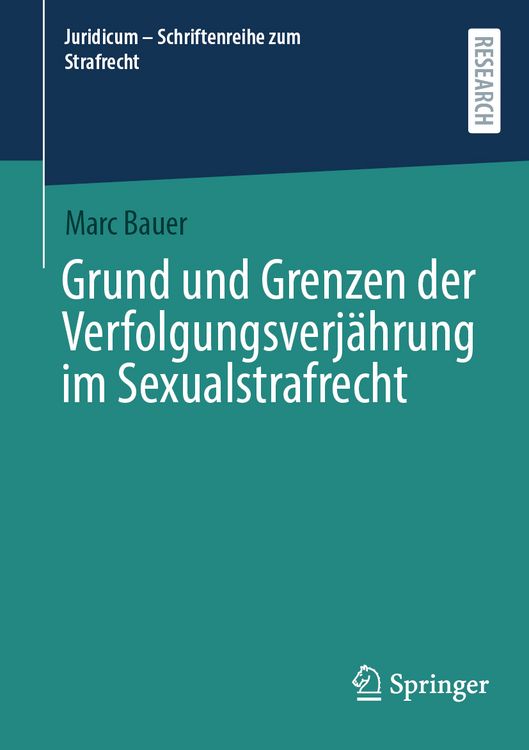 Produktbild: Grund und Grenzen der Verfolgungsverj&auml;hrung im Sexualstrafrecht