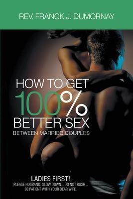 Produktbild: How To Get 100% Better Sex Married Couples