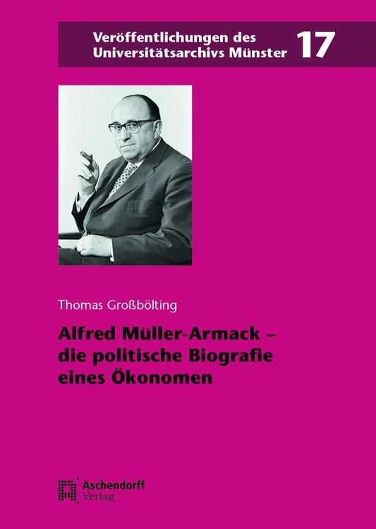 Produktbild: Alfred M&uuml;ller-Armack &ndash; die politische Biografie eines &Ouml;konomen