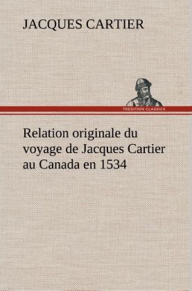 Produktbild: Relation originale du voyage de Jacques Cartier au Canada en 1534