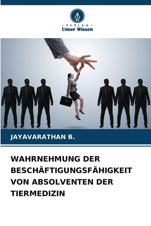 Produktbild: Wahrnehmung der Besch&auml;ftigungsf&auml;higkeit von Absolventen der Tiermedizin