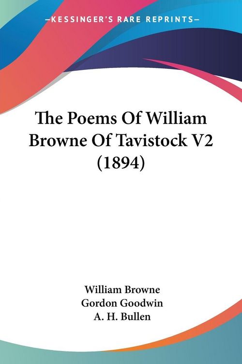 Produktbild: The Poems Of William Browne Of Tavistock V2 (1894)
