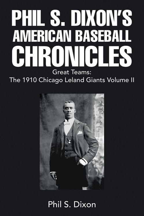 Produktbild: Phil S. Dixon's American Baseball Chronicles Great Teams: The 1910 Chicago Leland Giants Volume II