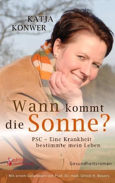 Produktbild: Wann kommt die Sonne? PSC - Eine Krankheit bestimmte mein Leben (erfolgreiche Lebertransplantation)
