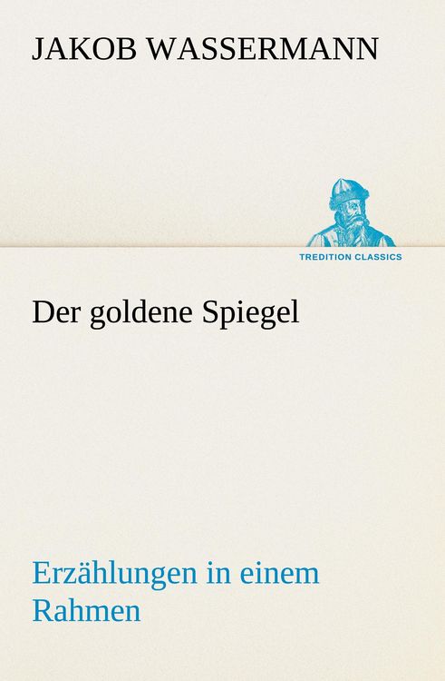 Produktbild: Der goldene Spiegel Erz&auml;hlungen in einem Rahmen