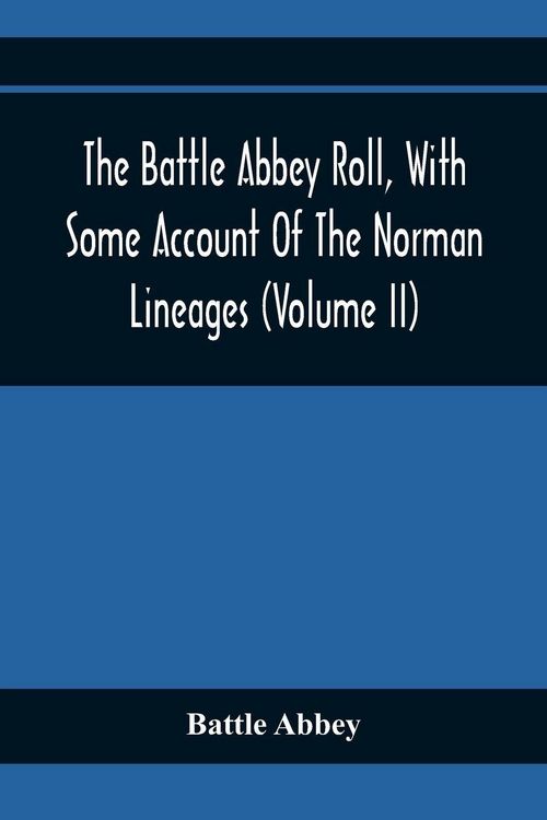 Produktbild: The Battle Abbey Roll, With Some Account Of The Norman Lineages (Volume Ii)